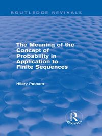 Produktbild: The Meaning of the Concept of Probability in Application to Finite Sequences (Routledge Revivals)