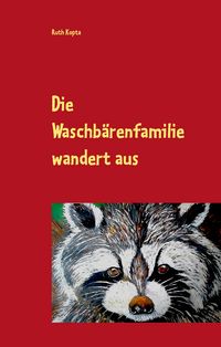 Produktbild: Die Waschb&auml;renfamilie wandert aus