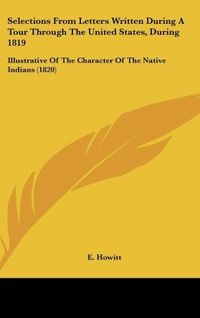 Produktbild: Selections From Letters Written During A Tour Through The United States, During 1819