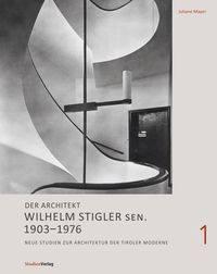 Bild vom Artikel Der Architekt Wilhelm Stigler sen. 1903-1976 vom Autor Juliane Mayer