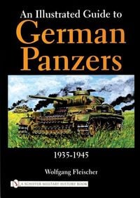 Produktbild: An Illustrated Guide to German Panzers 1935-1945