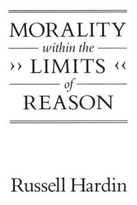 Produktbild: Hardin, R: Morality Within the Limits of Reason