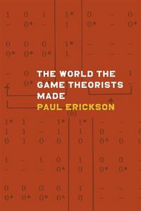 Produktbild: Erickson, P: The World the Game Theorists Made