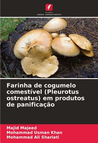Produktbild: Farinha de cogumelo comest&iacute;vel (Pleurotus ostreatus) em produtos de panifica&ccedil;&atilde;o
