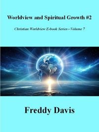 Produktbild: Worldview and Spiritual Growth #2 (Christian Worldview E-book Series, #7)