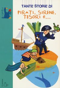 Produktbild: Tante storie di pirati, sirene, tesori e...