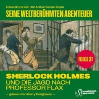 Produktbild: Sherlock Holmes und die Jagd nach Professor Flax (Seine weltber&uuml;hmten Abenteuer, Folge 37)