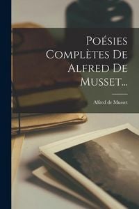 Produktbild: Po&eacute;sies Compl&egrave;tes De Alfred De Musset...