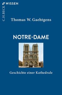 Bild vom Artikel Notre-Dame vom Autor Thomas W. Gaehtgens