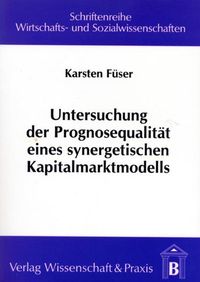 Produktbild: Untersuchung der Prognosequalit&auml;t eines synergetischen Kapitalmarktmodells.