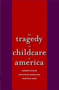 Produktbild: Zigler, E: Tragedy of Child Care in America