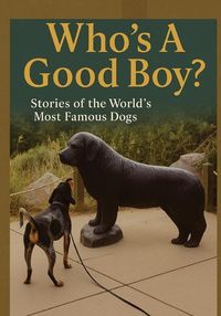 Produktbild: Who's A Good Boy? Stories of the World's Most Famous Dogs