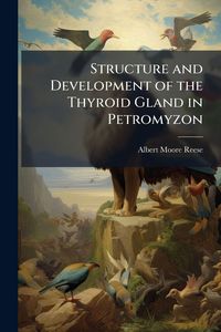 Produktbild: Structure and Development of the Thyroid Gland in Petromyzon