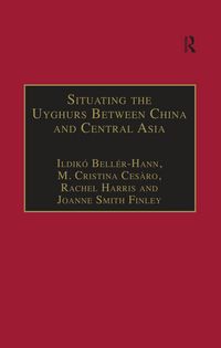 Produktbild: Situating the Uyghurs Between China and Central Asia