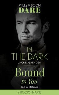 Produktbild: In The Dark / Bound To You: In the Dark / Bound to You (Mills & Boon Dare)