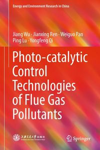 Produktbild: Photo-catalytic Control Technologies of Flue Gas Pollutants