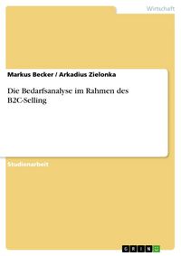 Produktbild: Die Bedarfsanalyse im Rahmen des B2C-Selling