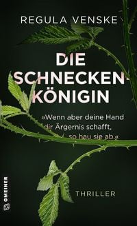 Produktbild: Die Schneckenk&ouml;nigin - &raquo;Wenn aber deine Hand dir &Auml;rgernis schafft, so hau sie ab.&laquo;