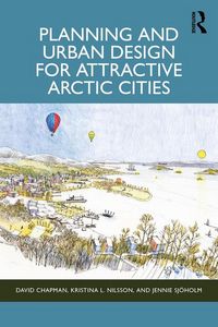 Produktbild: Chapman, D: Planning and Urban Design for Attractive Arctic