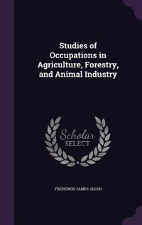 Produktbild: Studies of Occupations in Agriculture, Forestry, and Animal Industry