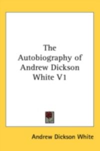 Produktbild: The Autobiography of Andrew Dickson White V1