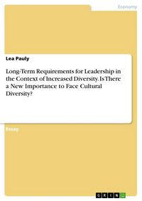 Produktbild: Long-Term Requirements for Leadership in the Context of Increased Diversity. Is There a New Importance to Face Cultural Diversity?