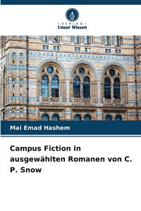 Produktbild: Campus Fiction in ausgew&auml;hlten Romanen von C. P. Snow