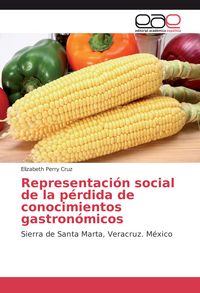 Produktbild: Representaci&oacute;n social de la p&eacute;rdida de conocimientos gastron&oacute;micos