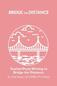Produktbild: Teacher-Poets Writing to Bridge the Distance