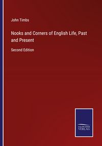 Produktbild: Nooks and Corners of English Life, Past and Present