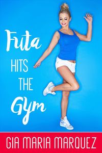 Produktbild: Futa Hits the Gym (Futa All Night, #2)