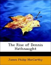Produktbild: MacCarthy, J: Rise of Dennis Hathnaught