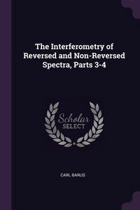 Produktbild: The Interferometry of Reversed and Non-Reversed Spectra, Parts 3-4