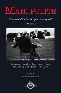 Produktbild: Mani pulite. Governo dei giudici, &laquo;pensiero unico&raquo; 1992-2022