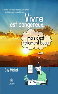 Produktbild: Vivre est dangereux... mais c'est tellement beau