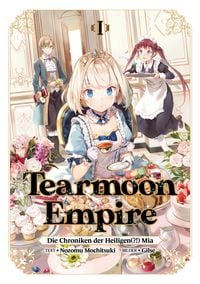 Produktbild: Tearmoon Empire: Die Chroniken der Heiligen(?!) Mia (Light Novel): Band 1