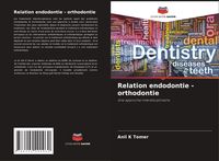 Produktbild: Relation endodontie - orthodontie