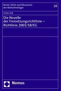 Produktbild: Die Novelle der Freisetzungsrichtlinie - Richtlinie 2001/18/EG