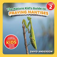 Produktbild: The Nature Kid's Guide to Praying Mantises