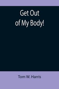 Produktbild: Get Out of My Body!