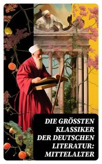 Produktbild: Die gr&ouml;&szlig;ten Klassiker der deutschen Literatur: Mittelalter