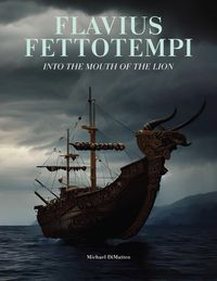 Produktbild: Flavius Fettotempi: Into the Mouth of the Lion