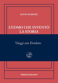 Produktbild: L' uomo che invent&ograve; la storia. Viaggi con Erodoto. Ediz. numerata
