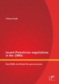 Produktbild: Israeli-Palestinian negotiations in the 1990s: How NGOs facilitated the peace process