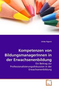 Produktbild: Pigisch, U: Kompetenzen von BildungsmanagerInnen in der Erwa
