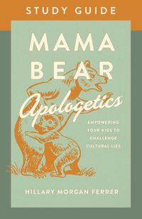 Produktbild: Mama Bear Apologetics(R) Study Guide