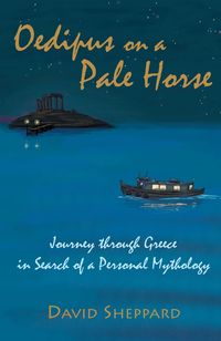Produktbild: Oedipus on a Pale Horse, Journey through Greece in Search of a Personal Mythology