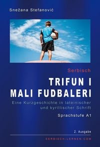 Produktbild: Serbisch "Trifun i mali fudbaleri", Sprachstufe A1