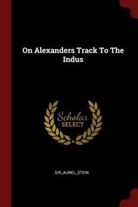 Produktbild: On Alexanders Track To The Indus