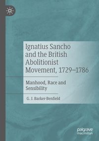 Produktbild: Ignatius Sancho and the British Abolitionist Movement, 1729-1786